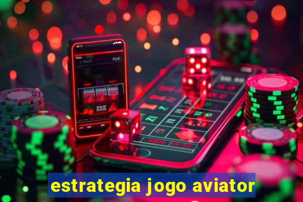 estrategia jogo aviator